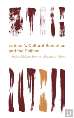 Bertrand.pt - Lotman'S Cultural Semiotics And The Political
