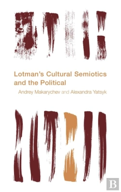 Bertrand.pt - Lotman'S Cultural Semiotics And The Political