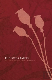 Lotos-Eaters: An Anthology Of Opium Writings