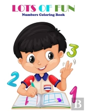 Lots Of Fun - Numbers Coloring Book