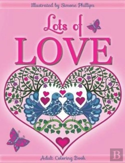 Bertrand.pt - Lots Of Love Coloring Book (Colouring Book)
