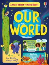 Lots Of Things To Know About Our World