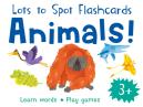Lots To Spot Flashcards: Animals!