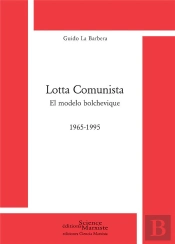 Lotta Communista ; El Modelo Bolchevique ; 1965-1995