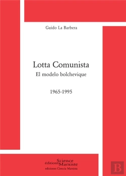 Bertrand.pt - Lotta Communista ; El Modelo Bolchevique ; 1965-1995