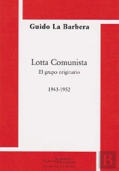 Lotta Comunista ; El Grupo Originario ; 1943-1952