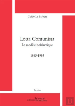 Bertrand.pt - Lotta Comunista ; Le Modèle Bolchevique 1965-1995
