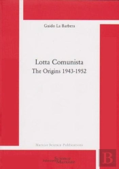 Lotta Comunista. The Origins 1943-1952