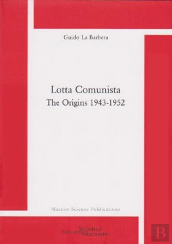Bertrand.pt - Lotta Comunista. The Origins 1943-1952