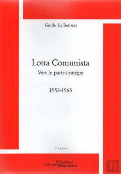 Bertrand.pt - Lotta Comunista; Vers Le Parti Stratégie 1953-1965