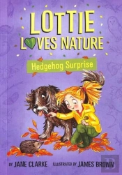 Lottie Loves Nature: Hedgehog Surprise