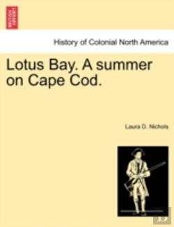 Bertrand.pt - Lotus Bay. A Summer On Cape Cod.