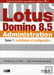 Lotus Domino 8 Administration - T.1 - Installation Et Configuration