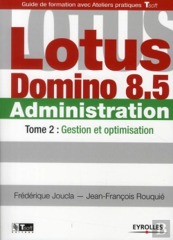 Bertrand.pt - Lotus Domino 8 Administration - T.2 - Gestion Et Optimisation