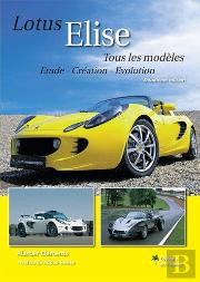 Lotus Elise, Tous Les Modeles (2eme Edition)