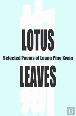 Bertrand.pt - Lotus Leaves Â€“ Selected Poems Of Leung Ping Kwan