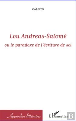 Bertrand.pt - Lou Andreas Salomé ; Ou Le Paradoxe De L'Écriture De Soi