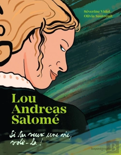 Bertrand.pt - Lou Andreas-Salomé : Si Tu Veux Une Vie, Vole-La !