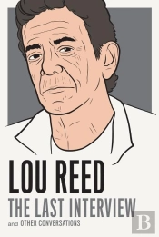 Lou Reed: The Last Interview