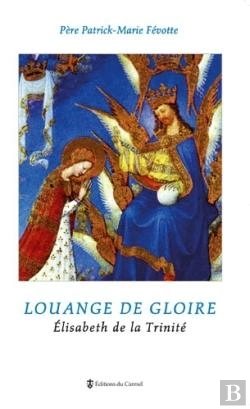 Bertrand.pt - Louange De Gloire ; Elizabeth De La Trinité
