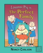 Louanne Pig In The Perfect Family, 2nd Edition