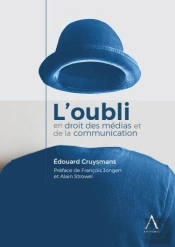 L'Oubli En Droit Des Médias Et De La Télécommunication