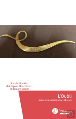 Bertrand.pt - L'Oubli : Socio-Anthropologie D'Une Absence