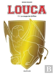 Louca Tome 11 : La Coupe Du Griffon
