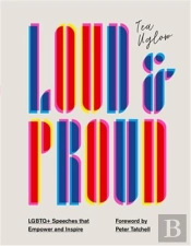 Loud & Proud : Lgbtq+ Speeches That Empower And Inspire /Anglais