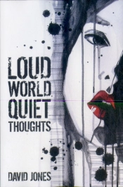 Loud World, Quiet Thoughts