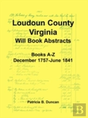 Loudoun County, Virginia Will Book Abstr