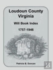 Loudoun County, Virginia Will Book Index