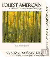 L'Ouest Américain ; Le Livre D'Or Des Parcs Et Du Voyage ; Coffret