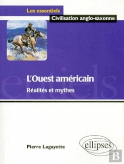Bertrand.pt - L'Ouest Américain - Réalités Et Mythes