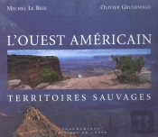 L'Ouest Americain ; Territoires Sauvages
