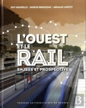 L'Ouest Et Le Rail ; Enjeux Et Prospective