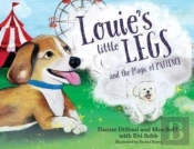 Louie'S Little Legs  The Magic Of Patien
