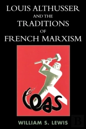 Louis Althusser And The Traditions Of French Marxism