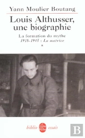 Louis Althusser Une Biographie T.1 ; La Formation Du Mythe 1918-1945 ; La Matrice