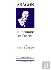 Louis Aragon - La Memoire Et L'Exces