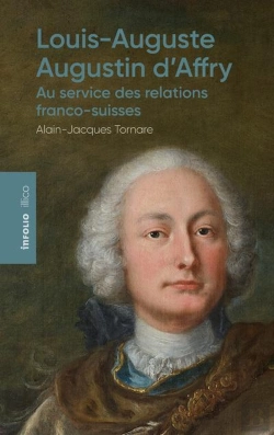 Bertrand.pt - Louis-Auguste-Augustin D'Affry : Au Service Des Relations Franco-Suisses