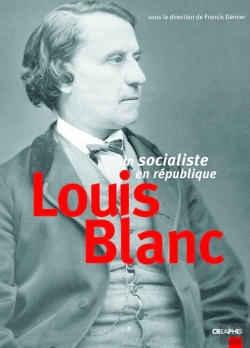 Bertrand.pt - Louis Blanc, Un Socialiste En République