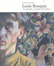 Louis Bouquet ; Le Peintre, Le Poète Et Le Héros