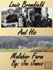 Louis Bromfield And His Malabar Farm