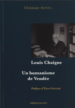 Bertrand.pt - Louis Chaigne ; Un Humanisme De Vendée