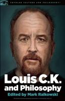 Louis C.K. And Philosophy