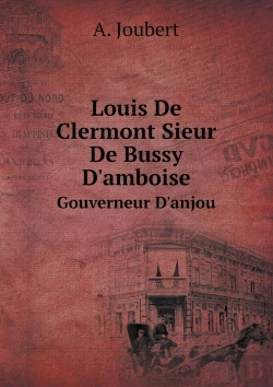 Bertrand.pt - Louis De Clermont Sieur De Bussy D'Amboise Gouverneur D'Anjou