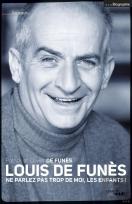 Louis De Funès ; Ne Parlez Pas Trop De Moi, Les Enfants !