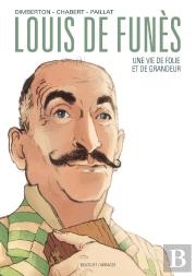 Louis De Funès ; Une Vie De Folie Et De Grandeur