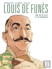 Louis De Funès ; Une Vie De Folie Et De Grandeur